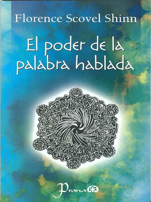 Title details for El poder de la palabra hablada by Florence Scovel Shinn - Available